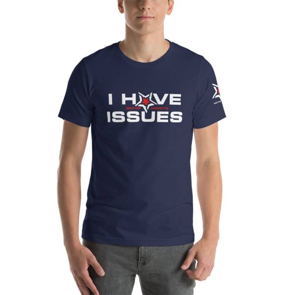 Premium - I Have Issues - Motor Addicts Men/Women's T-Shirt
