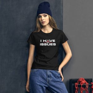 I Have Issues - Motor Addicts Women T-Shirt