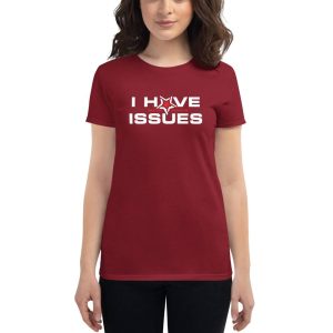 I Have Issues - Motor Addicts Women T-Shirt